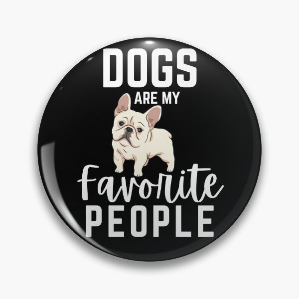 Item preview, French Bulldog Are My Favorite People - Dogs Lovers Cute Frenchie Bulldog designed and sold by YoungESC.