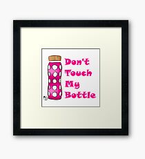 Don't Touch My Bottle!!!! Framed Print
