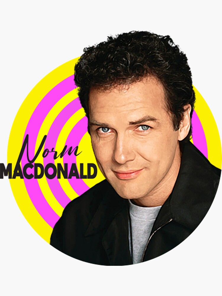 "Norm Macdonald Is A Comic" Sticker for Sale by oloresykpe Redbubble