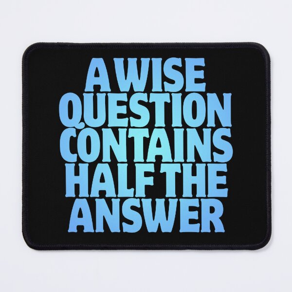 Item preview, A wise question contains half the answer v.2 designed and sold by x1brett.