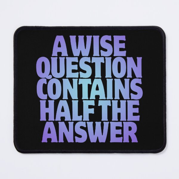 Item preview, A wise question contains half the answer v.3 designed and sold by x1brett.