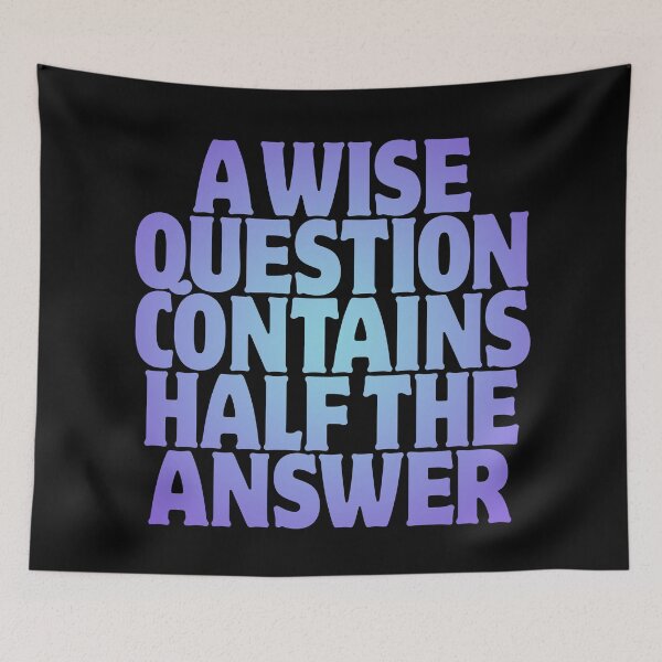 Item preview, A wise question contains half the answer v.3 designed and sold by x1brett.
