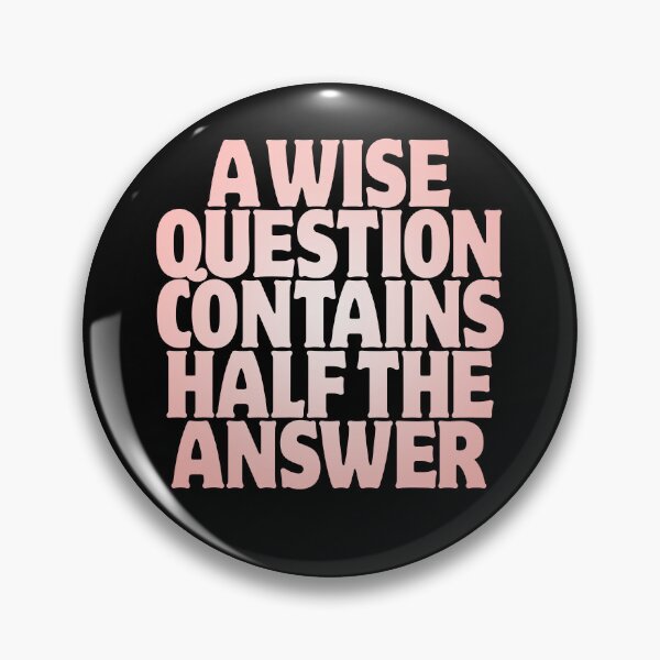 Item preview, A wise question contains half the answer v.4 designed and sold by x1brett.