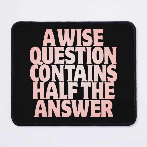Item preview, A wise question contains half the answer v.4 designed and sold by x1brett.
