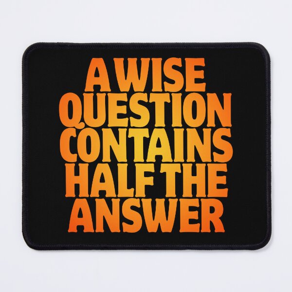 Item preview, A wise question contains half the answer v.5 designed and sold by x1brett.