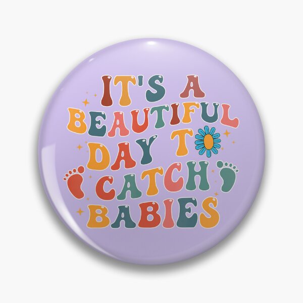 Item preview, It's A Beautiful Day To Catch Babies designed and sold by horseford76.