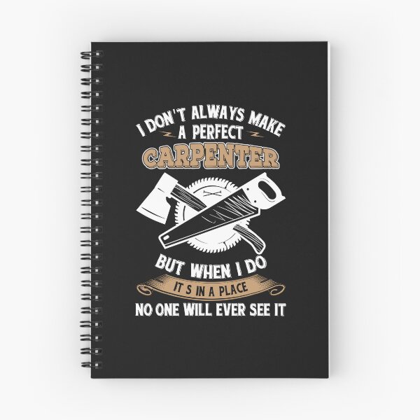 Item preview, I don't always make a perfect carpenter . Carpenters, Carpentry designed and sold by Tee Hub.