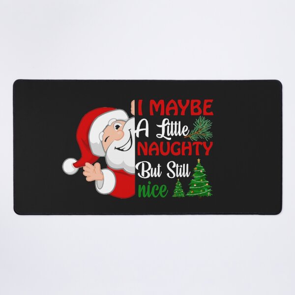 Item preview, I maybe a little naughty but still nice-Christmas holiday designed and sold by Bela Ambrus.