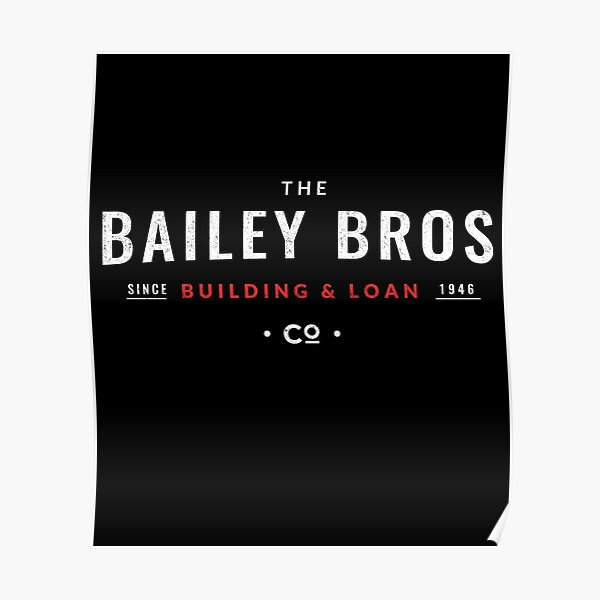 "The Bailey Bros Building & Loan Since 1946 vintage logo" Poster