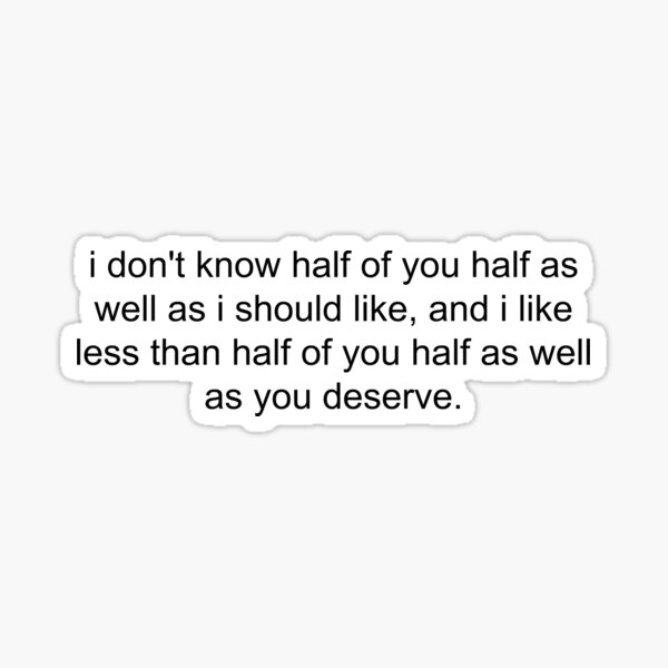 Half Liked, or Deserved Sticker