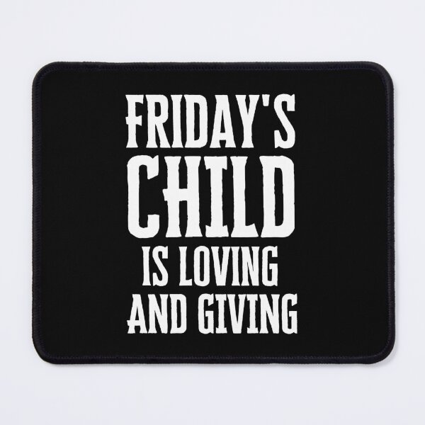 Item preview, Friday's Child is Loving and Giving designed and sold by FunnyFactDesign.