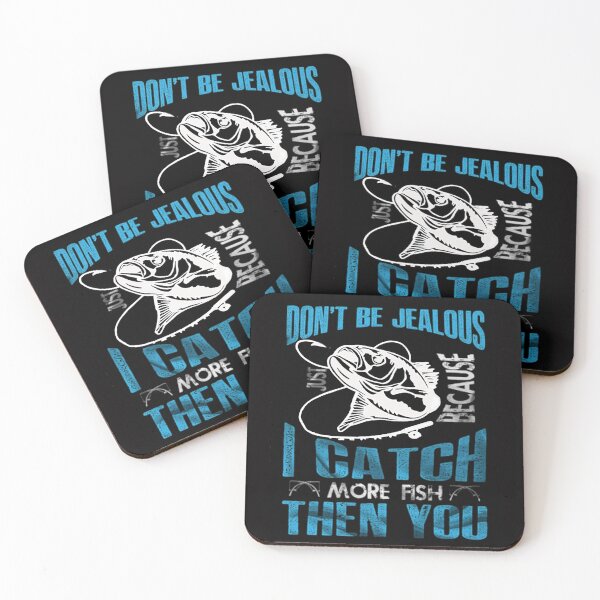 Item preview,  Don't Be Jealous I Caught More Fish Then You  BLK designed and sold by Rowena Jones.