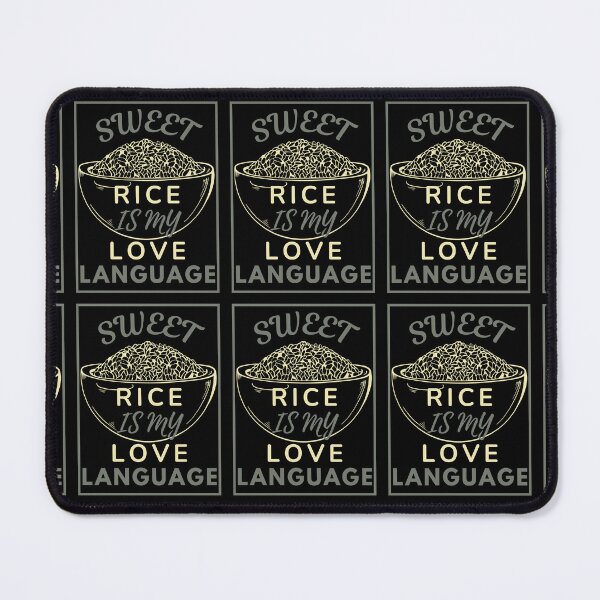 Item preview, SWEET RICE IS MY LOVE LANGUAGE  designed and sold by MoorCT522.