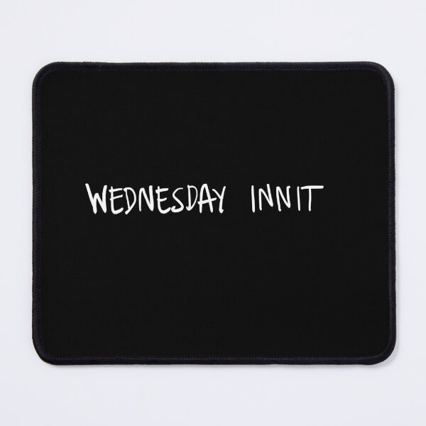 Item preview, Wednesday innit designed and sold by Marker7.