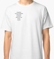 The Most Important Times of Day Classic T-Shirt