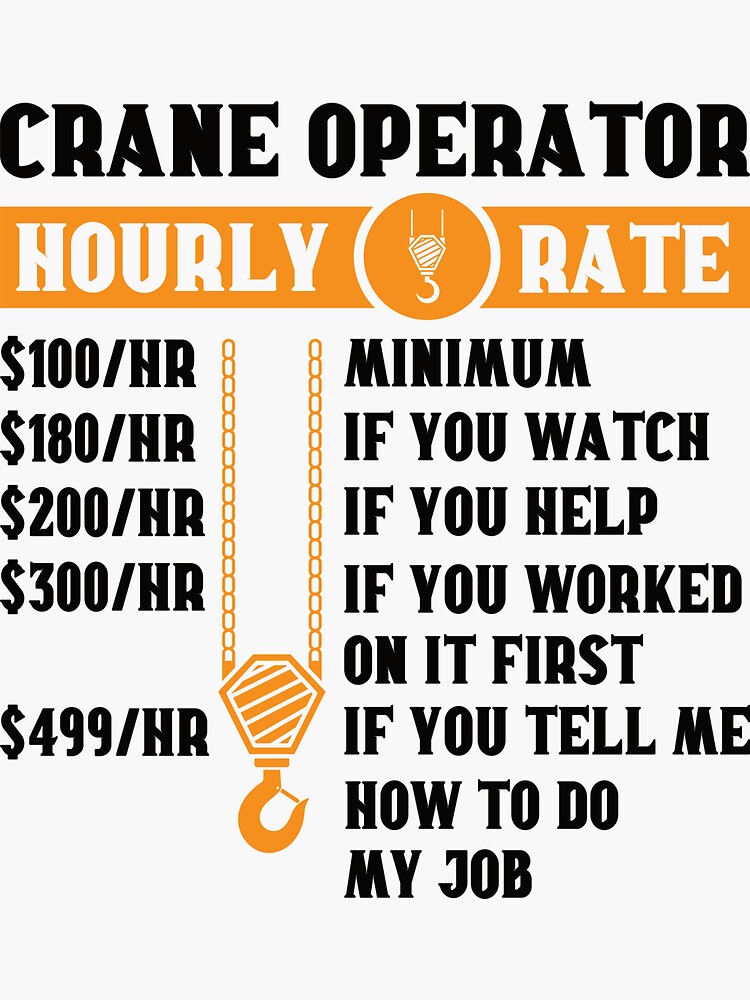 "Crane Operator Funny Hourly Rate Heavy Equipment Gift Funny Crane Operator" Sticker for Sale by