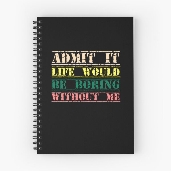 Item preview, Admit It Life Would Be Boring Without Me, Funny Saying Retro designed and sold by AYACHI90.