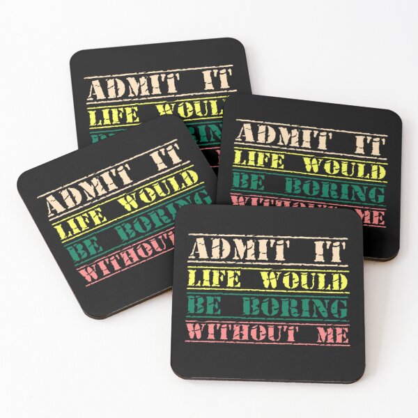 Item preview, Admit It Life Would Be Boring Without Me, Funny Saying Retro designed and sold by AYACHI90.