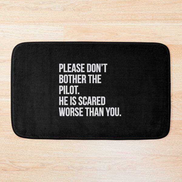 Item preview, Funny pilots gift. Please Dont bother the pilot. He is scared worse than you! designed and sold by paulo silveira.