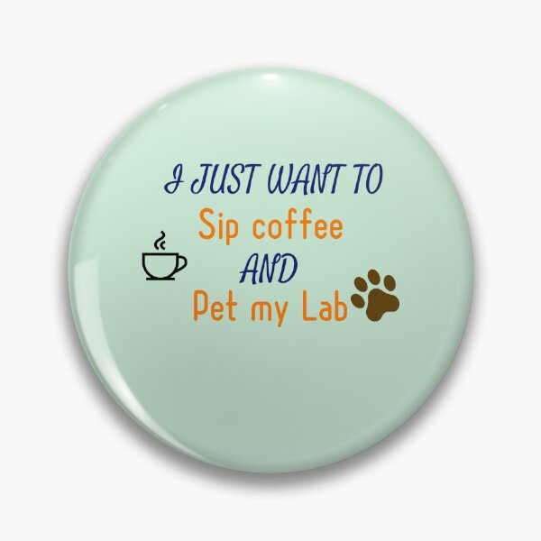 Item preview, Solo quiero tomar un sorbo de café y acariciar a mi labrador. designed and sold by StandStrong786.