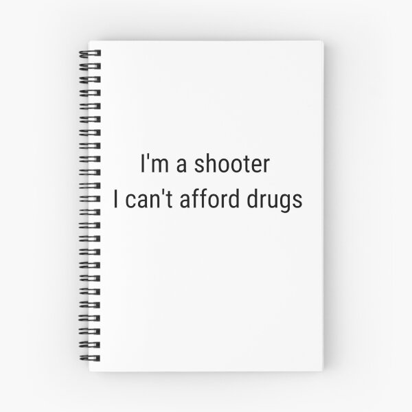 Item preview, I'm a shooter I can't afford drugs designed and sold by PolishArtist.