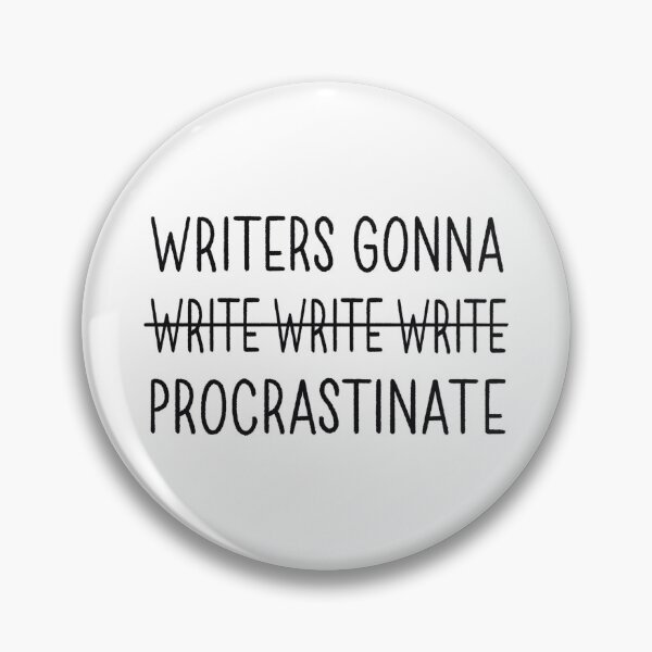 Item preview, Writers Gonna Write Procrastinate designed and sold by DesignsByAND.
