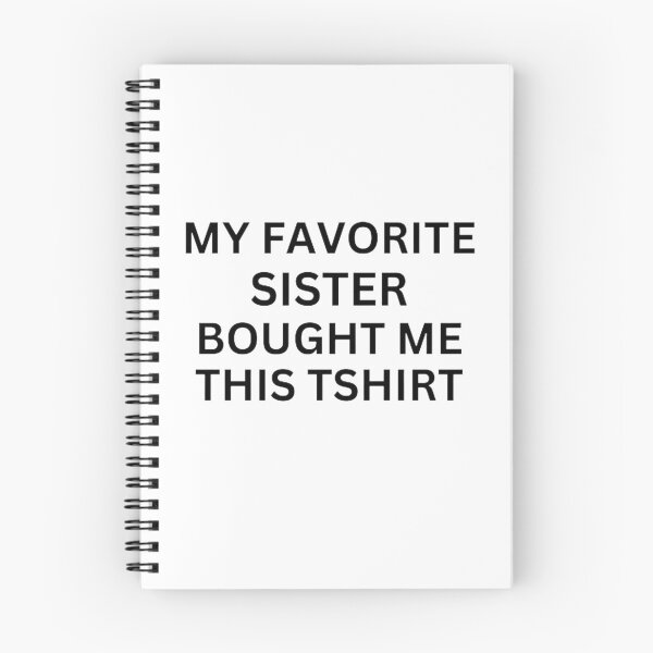 Item preview, My Favorite Sister Bought Me This T shirt designed and sold by mystylecorner.