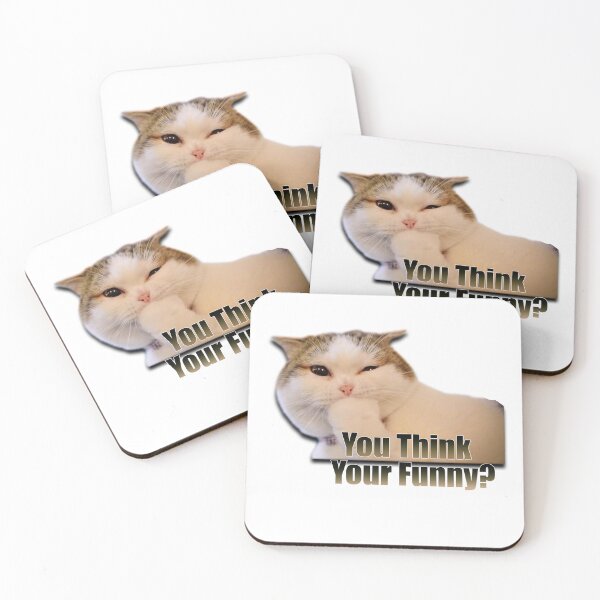 Item preview, Cute Cat, you think your funny? designed and sold by Jerry Tom ⭐⭐⭐⭐⭐.