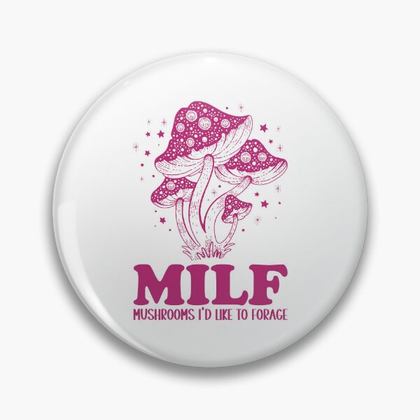 Item preview, MILF Mushrooms I'd Like To Forage Funny Mushrooms designed and sold by Pexilus.