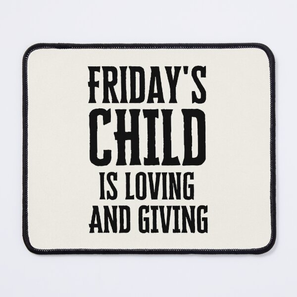 Item preview,  Friday's Child is Loving and Giving designed and sold by FunnyFactDesign.