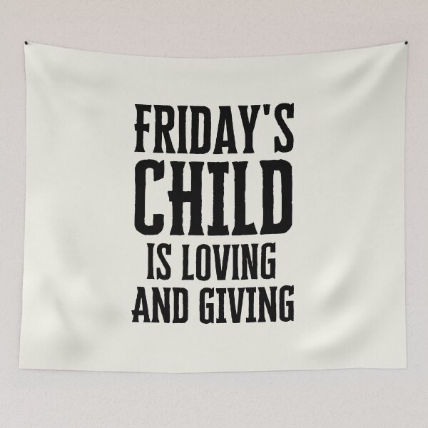 Item preview,  Friday's Child is Loving and Giving designed and sold by FunnyFactDesign.