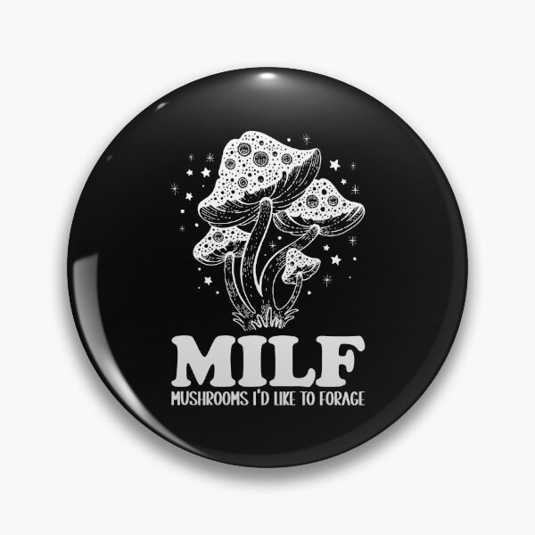 Item preview, Copy of MILF Mushrooms I'd Like To Forage Funny Mushrooms designed and sold by Pexilus.
