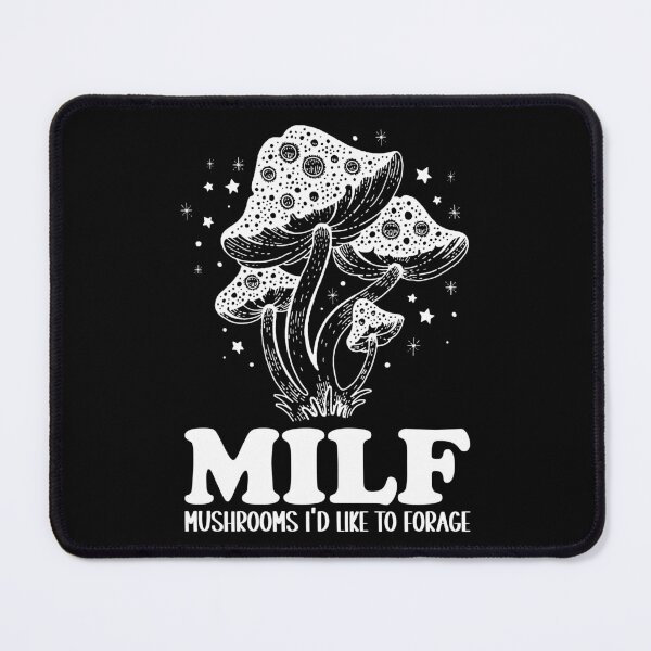 Item preview, Copy of MILF Mushrooms I'd Like To Forage Funny Mushrooms designed and sold by Pexilus.
