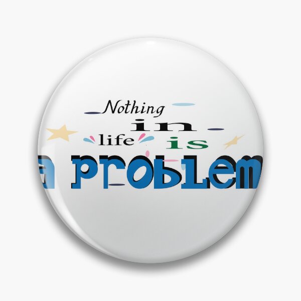 Item preview, Nothing in life is a problem designed and sold by Rbl20.