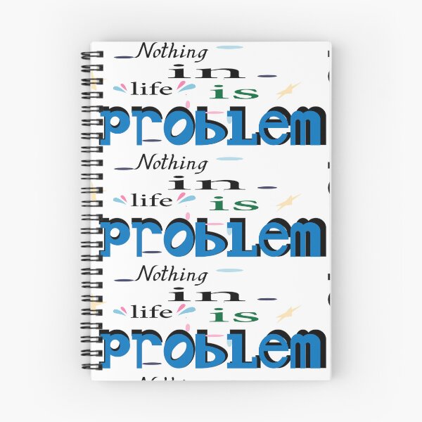 Item preview, Nothing in life is a problem designed and sold by Rbl20.