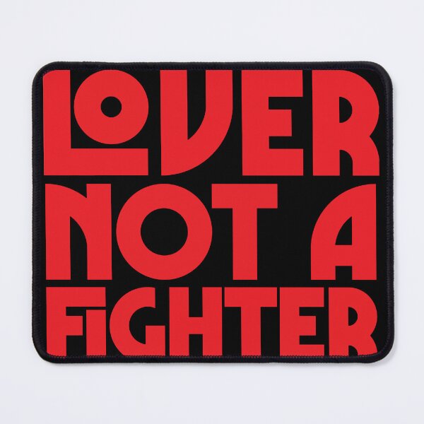 Item preview, Lover Not A Fighter designed and sold by AliceAllTheTime.