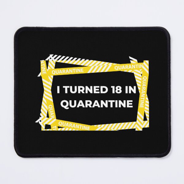 Item preview, I Turned 18 in Quarantine designed and sold by Dewlangrial.