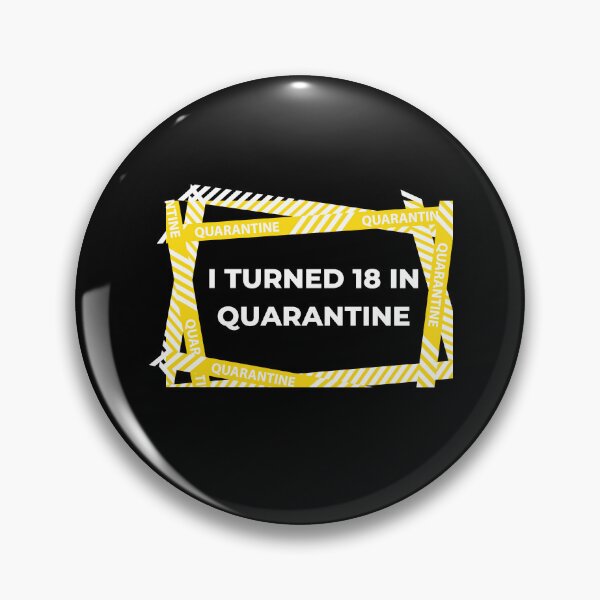 Item preview, I Turned 18 in Quarantine designed and sold by Dewlangrial.