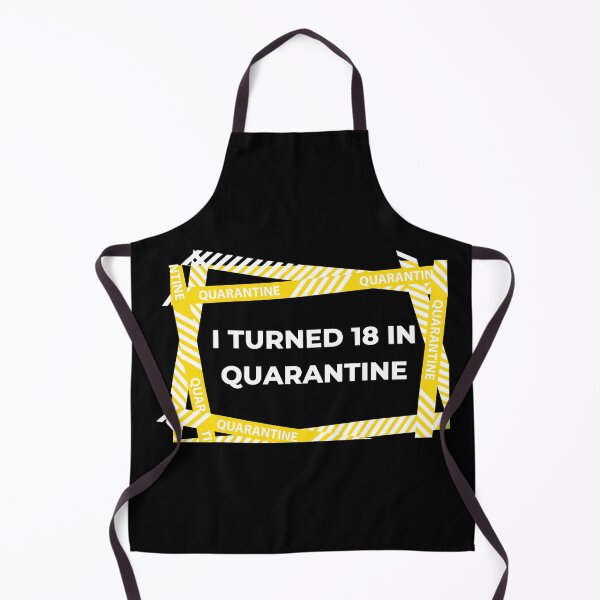 Item preview, I Turned 18 in Quarantine designed and sold by Dewlangrial.
