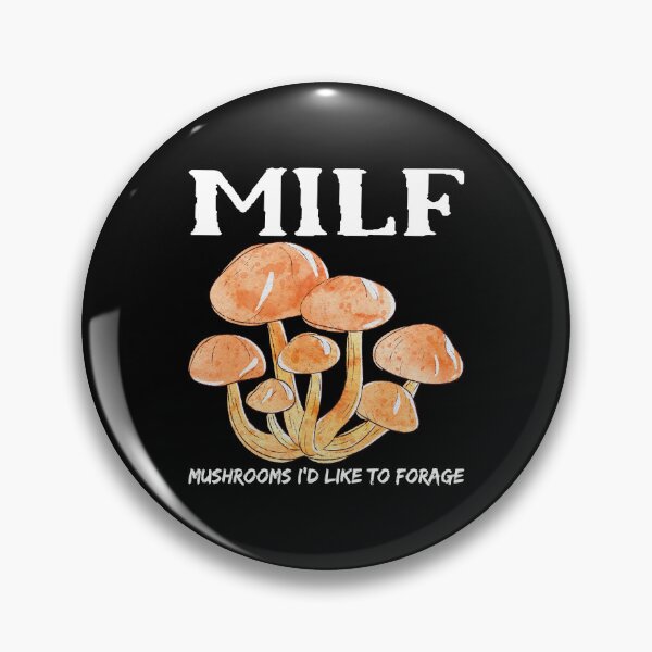 Item preview, MILF Mushrooms I'd Like To Forage Funny Mushrooms designed and sold by Pexilus.