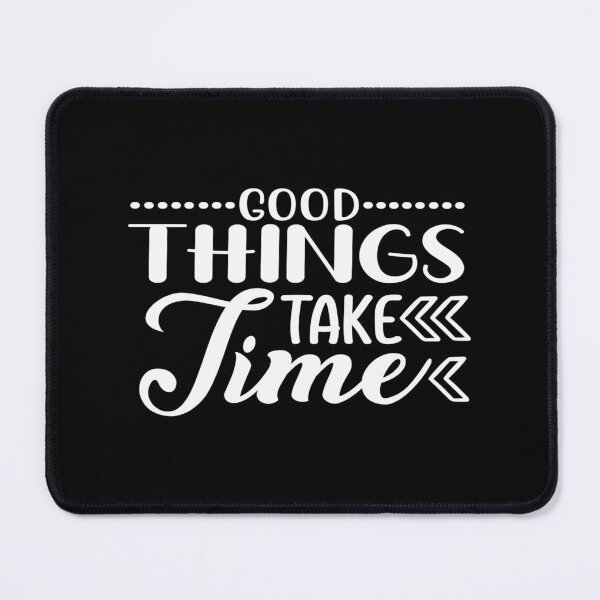 Item preview, Good things take time designed and sold by phassystore.