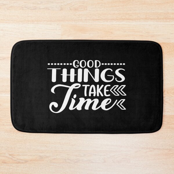 Item preview, Good things take time designed and sold by phassystore.