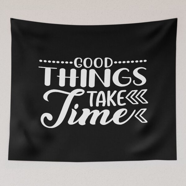 Item preview, Good things take time designed and sold by phassystore.