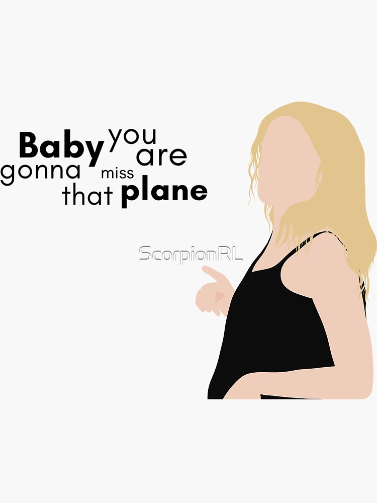 "Before Sunset Baby you are gonna miss that plane" Sticker for Sale