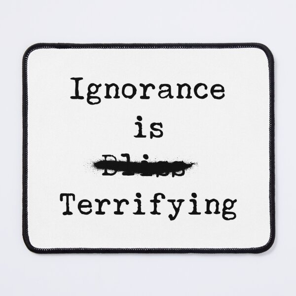 Item preview, Ignorance is Bliss Terrifying Justice Freedom Enlightenment Philosophy Awakened Mind designed and sold by AstralRadiance.