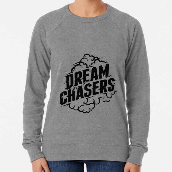 Dream Chasers Sweatshirts Hoodies Redbubble