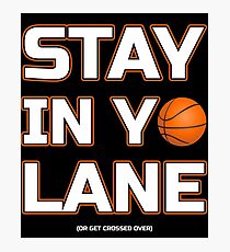 Stay In Yo Lane Basketball Big Baller Gifts Photographic Print