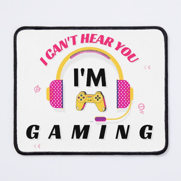 Item preview,  I Can't Hear You I'm Gaming designed and sold by El-kournafi.