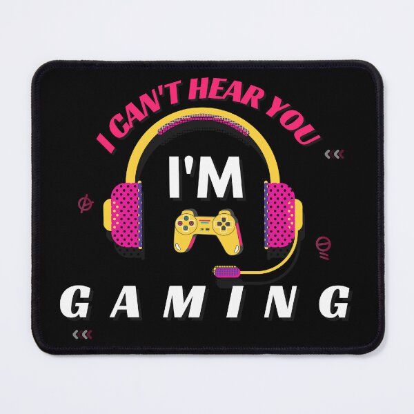 Item preview,  I Can't Hear You I'm Gaming designed and sold by El-kournafi.