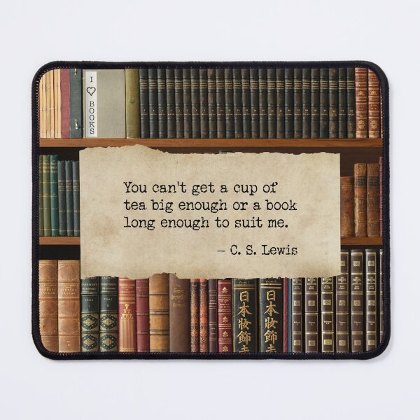 Item preview, Books - C S  Lewis quote - you can’t get a cup of tea big enough or a book long enough  designed and sold by Inktown.